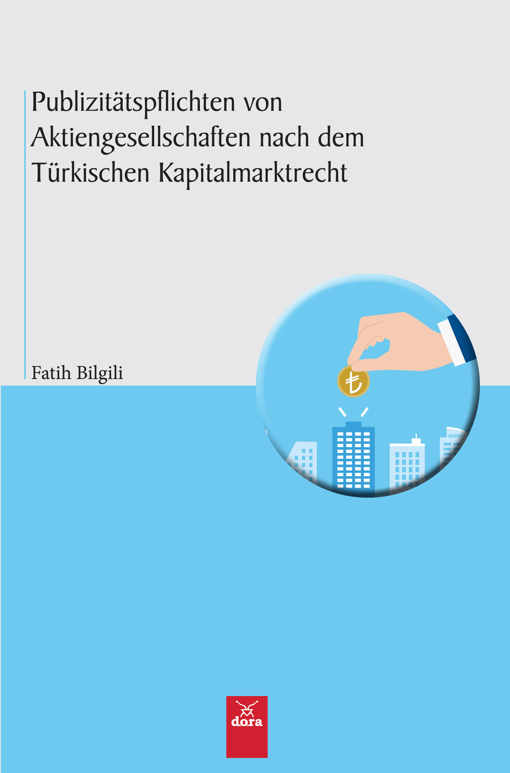 Publizitätspflichten Von Aktiengesellschaften nach dem Türkischen Kapitalmarktrecht | 130 | Dora Yayıncılık